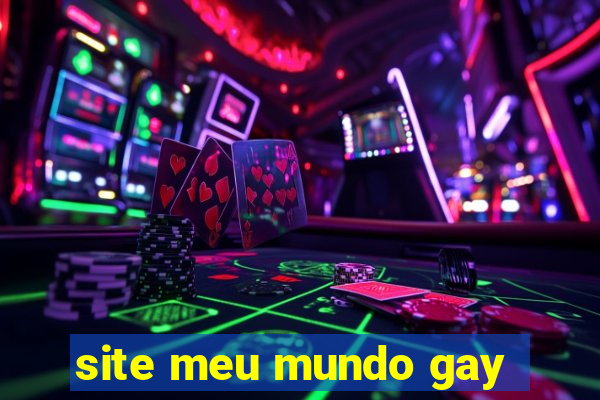 site meu mundo gay